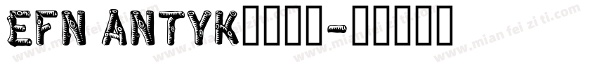 EFN Antyk字体下载字体转换